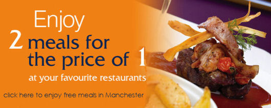 2 meals for the price of 1 in Manchester